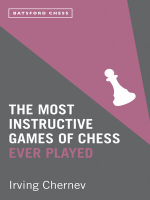 cover image of The Most Instructive Games of Chess Ever Played